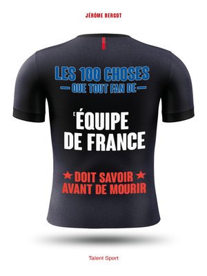 cover image of Les 100 choses que tout fan de l'Équipe de France doit savoir avant de mourir